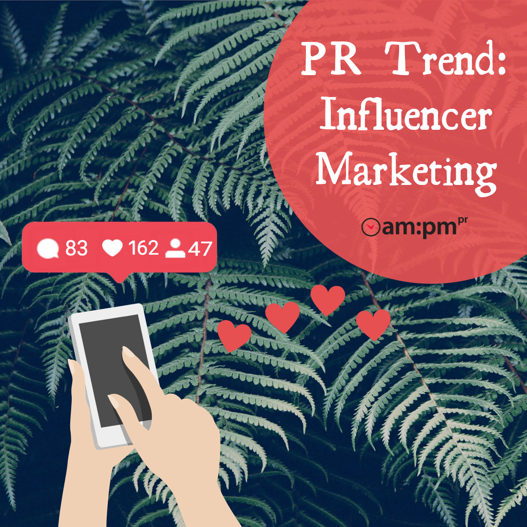 PR Trend: Influencer Marketing - AM:PM PR